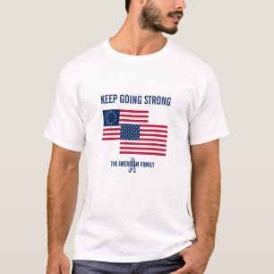 Keep Going Strong American Flags Custom T-Shirt