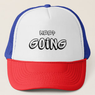Keep Going Trucker Hat