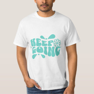 keep going typography T-Shirt