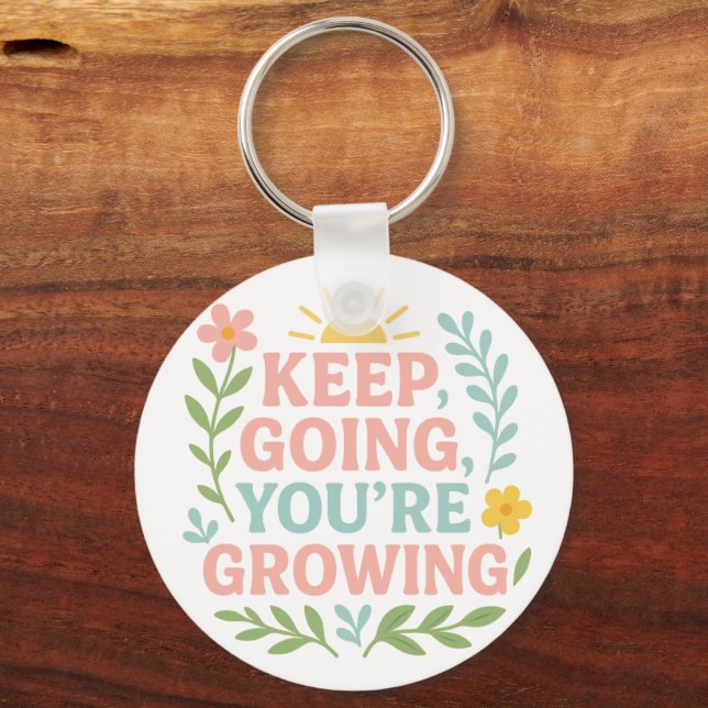 Keep Going, You’re Growing Key Ring (Front)