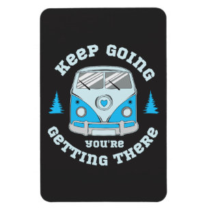 Keep Going, You're Getting There Magnet