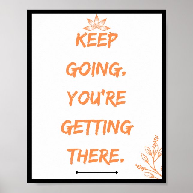 Keep going. You're getting there. Quote Poster (Front)