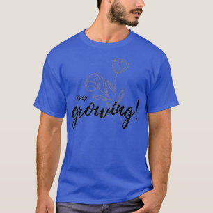Keep Growing 25 T-Shirt