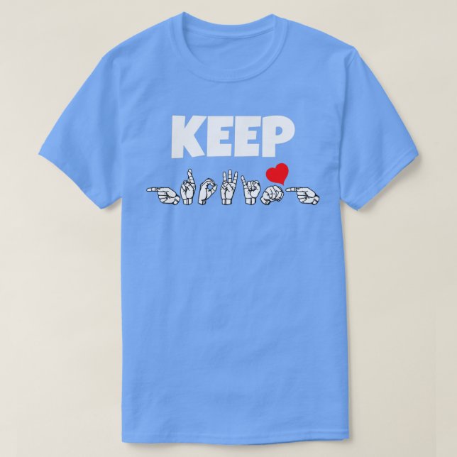 KEEP GROWING ASL Sign Language Design 1 T-Shirt (Design Front)