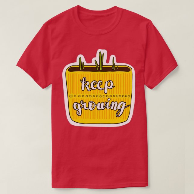 Keep Growing Daffodil in Yellow Pot T-Shirt (Design Front)