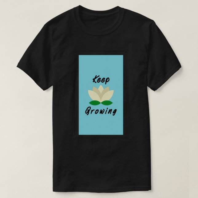 Keep Growing light T-Shirt (Design Front)