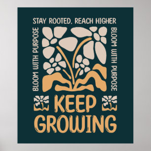 Keep Growing – Stay Rooted, Reach Higher Poster
