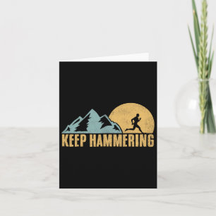 Keep Hammering Hiking Mountain Trail Running Card