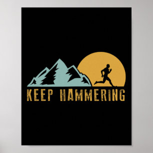 Keep Hammering Hiking Mountain Trail Running  Poster