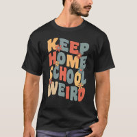 Keep Homeschool Weird Homeschool Mom Retro Groov