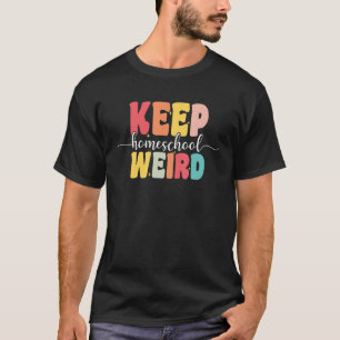 Keep Homeschool Weird  Homeschool Mum Groovy Appar T-Shirt