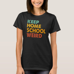 Keep Homeschool Weird  Homeschool Mum Retro Groovy T-Shirt