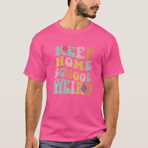 Keep Homeschool Weird Homeschool Mum Retro Groovy T-Shirt