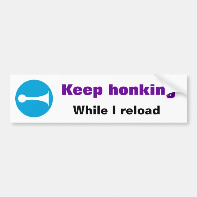 Keep honking While I reload Sticker (Front)