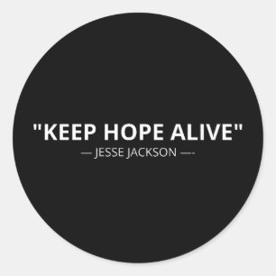 Keep Hope Alive — Jesse Jackson Civil Rights Quote Classic Round Sticker