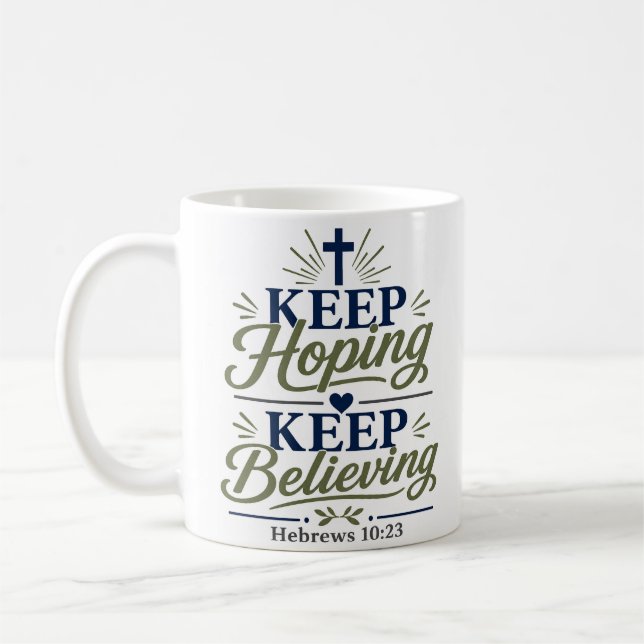 Keep Hoping Keep Believing Bold Faith Quote Coffee Mug (Left)