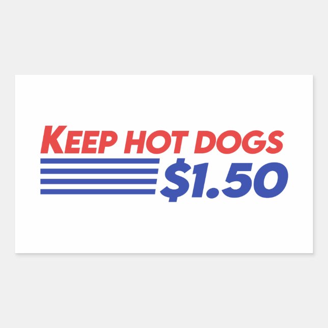 Keep Hot Dogs $ 1.50 - Funny Saying Rectangular Sticker (Front)