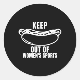 Keep hot-dogs Out Of Womens Sports Trump Fans Classic Round Sticker