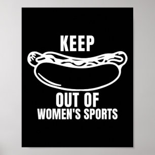 Keep hot-dogs' Out Of Women's Sports Trump Fans Poster