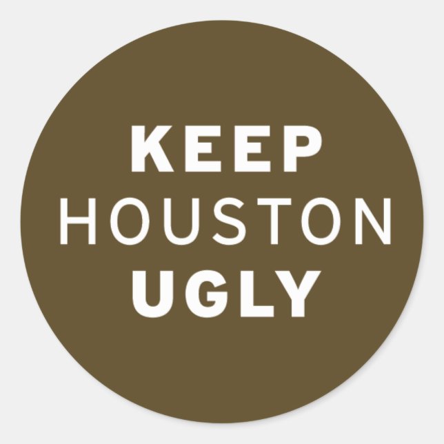 Keep Houston Ugly Sticker (Front)