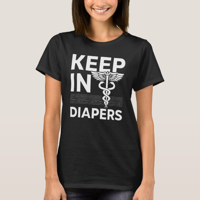 Keep in Diapers with Medical Symbol alert T-Shirt (Front)