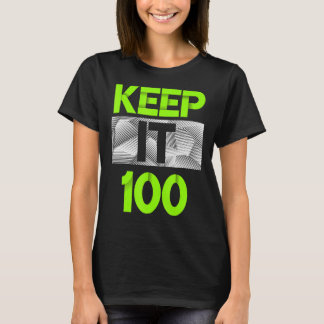 Keep It 100 Green Colour Graphic T-Shirt
