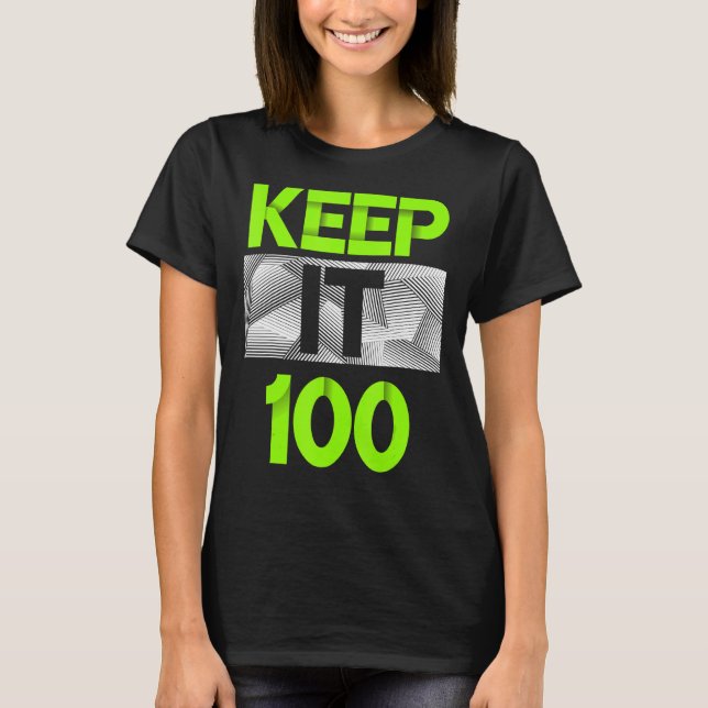Keep It 100 Green Colour Graphic T-Shirt (Front)