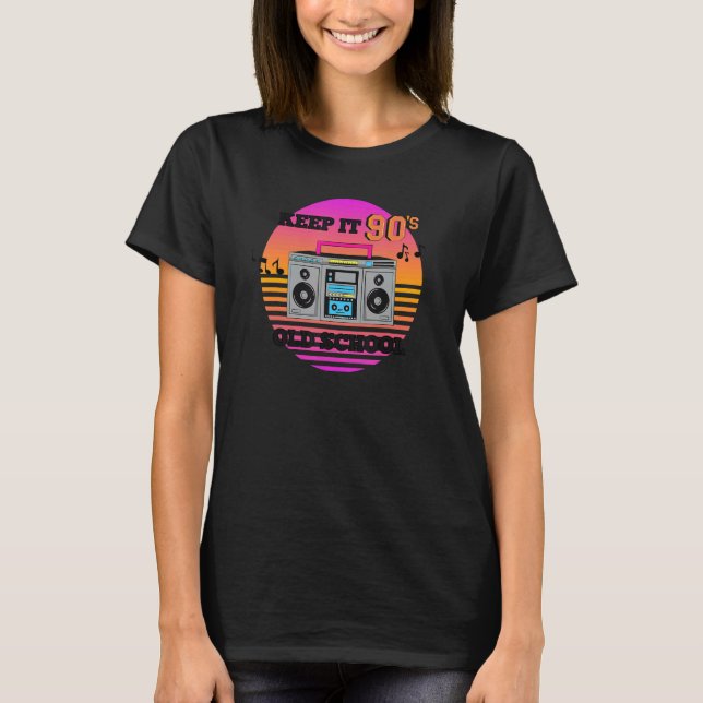 Keep it 90s Old School 90s kid 90s Party T-Shirt (Front)