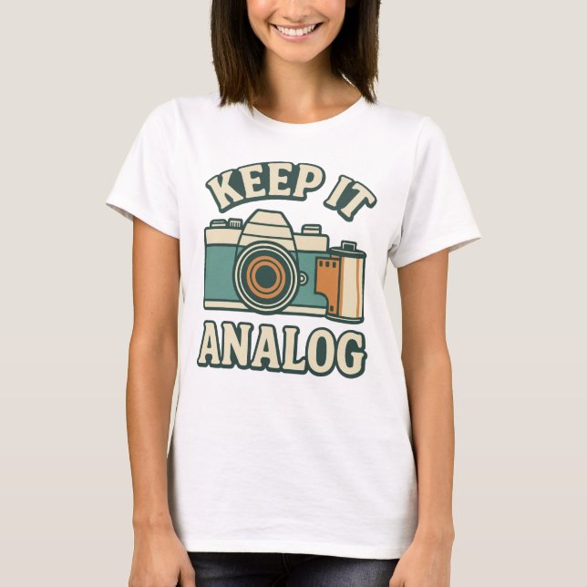 Keep it analogue T-Shirt (Front)