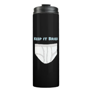 Keep it Brief Thermal Tumbler