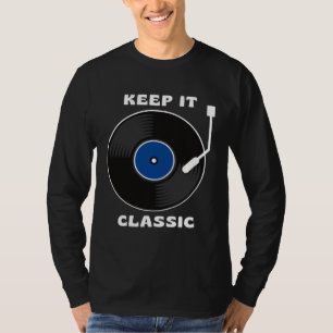 Keep It Classic DJ Retro Vinyl Record  LP Turntabl T-Shirt