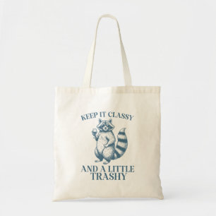 "Keep It Classy And A Little Trashy" Racoon Funny Tote Bag