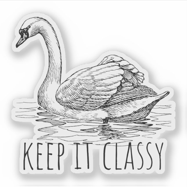 Keep It Classy Elegant Swan (Front)