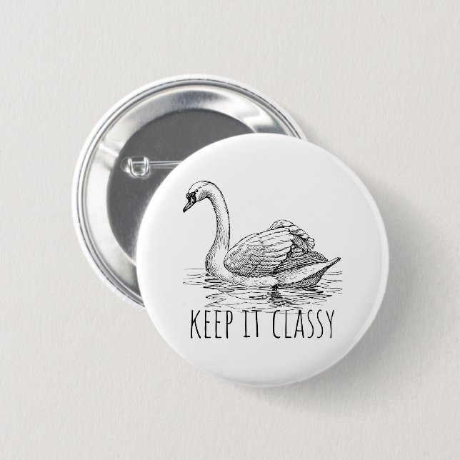 Keep It Classy Elegant Swan 6 Cm Round Badge (Front & Back)