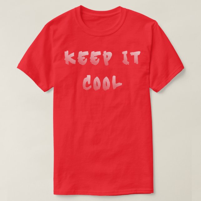 Keep it cool 1 T-Shirt (Design Front)
