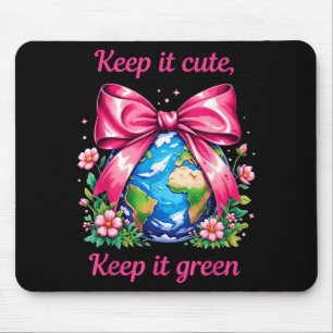 Keep It Cute Keep It Green Earth Day Planet Lover  Mouse Pad