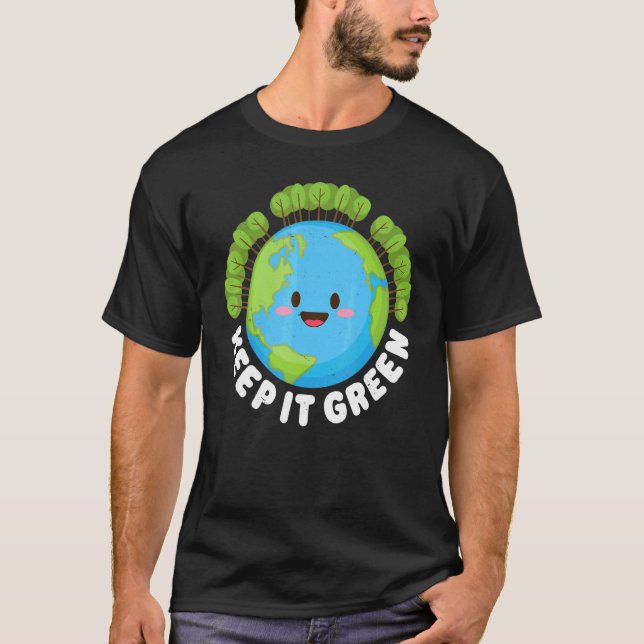 Keep It Green Earth Day Planet Environmental Aware T-Shirt (Front)