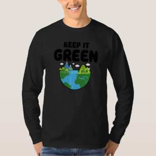 Keep It Green Earth Day Planet Environmental Aware T-Shirt