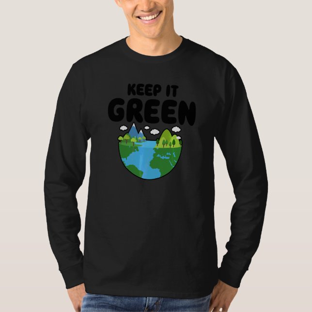 Keep It Green Earth Day Planet Environmental Aware T-Shirt (Front)