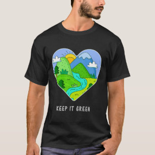 Keep It Green Save The Planet Earth Day Gift Idea  T-Shirt