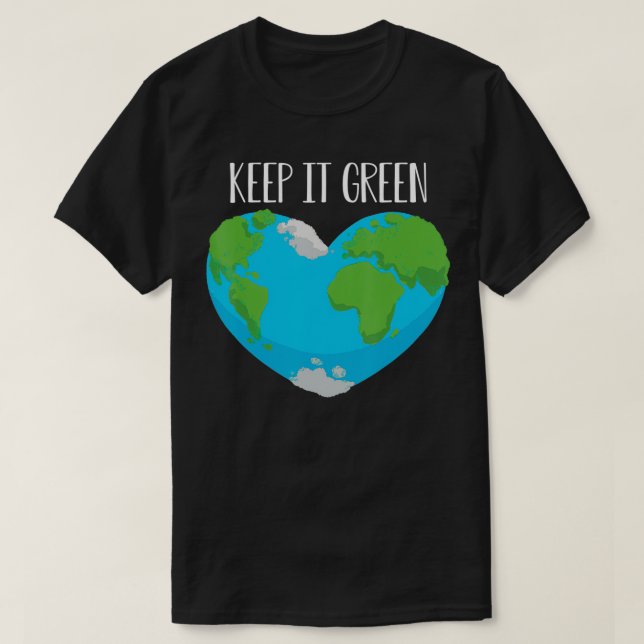 Keep it Green Save the Planet Environmental Earth  T-Shirt (Design Front)