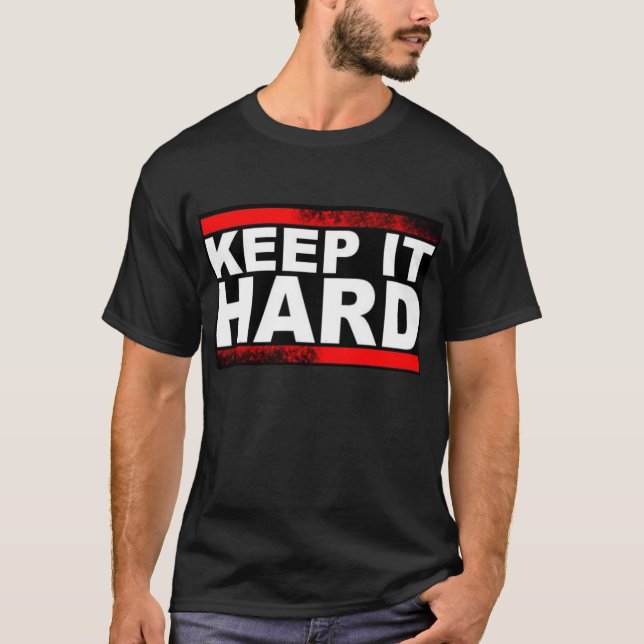 Keep It Hard T-Shirt (Front)