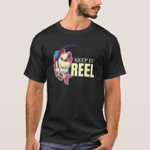 Keep It Reel Fishing Hook Fish Angler Fisherman T-Shirt