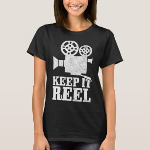 Keep It Reel Movie Director Film Camera Filmmaker  T-Shirt