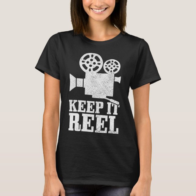 Keep It Reel Movie Director Film Camera Filmmaker  T-Shirt (Front)