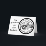 **KEEP IT REEL** ON **GRANDSON'S BIRTHDAY** CARD<br><div class="desc">Does he LIKE TO FISH and do you want to say HAPPY BIRTHDAY in style?  Then here is THE card.  THANKS for stopping by one of my eight stores!!!!</div>