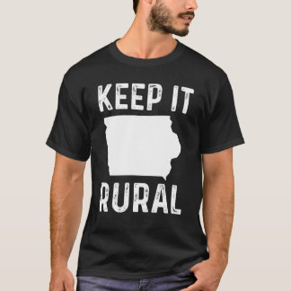 Keep It Rural Iowa Country Farmer Farming   Humour T-Shirt