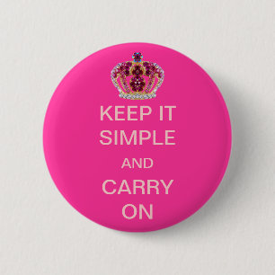 Keep it Simple and Carry On Pink Crown 6 Cm Round Badge