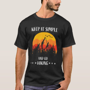 Keep It Simple And Go Hiking Outfit For Hiking 9 T-Shirt