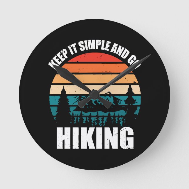 Keep It Simple And Go Hiking Round Clock (Front)